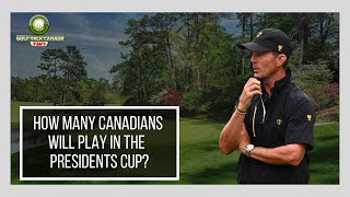 How many Canadians will we see at the Presidents Cup?