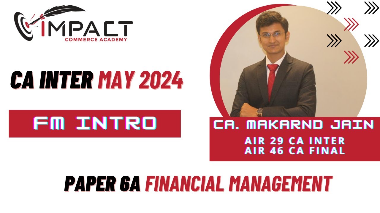 CA Inter FM Introduction by CA. Makarand Jain (AIR 29 CA Inter, AIR 46 CA Final)