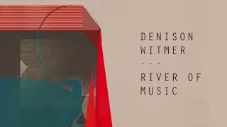 Watch Denison Witmer River Of Music video