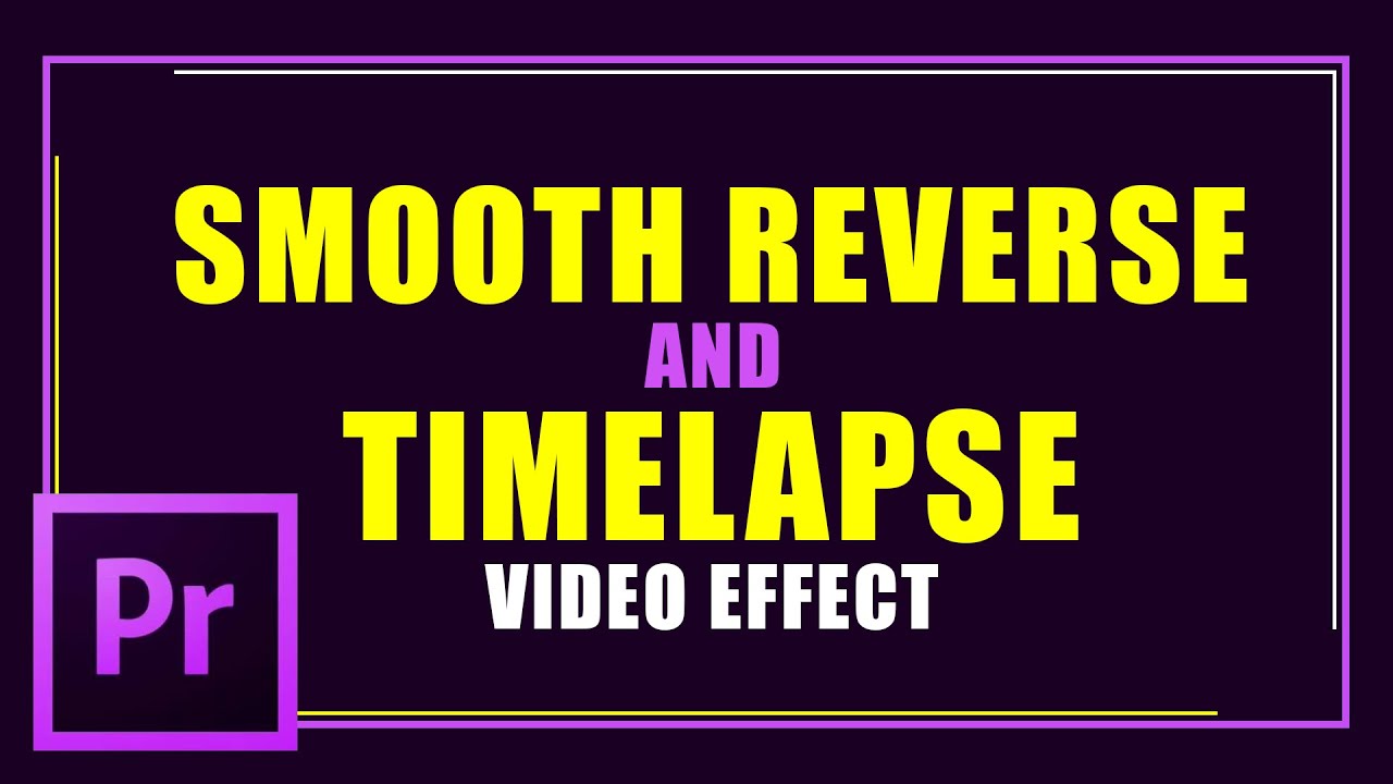 Smooth Reverse and Time lapse Video Adobe Premiere Pro Tutorials for