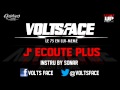 VOLTS FACE - J'ECOUTE PLUS