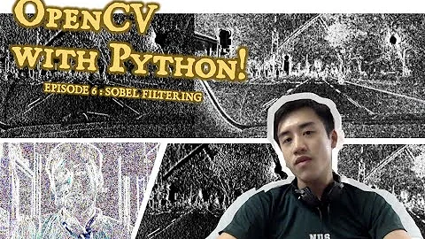 OpenCV with Python! Ep6  Exploring the Sobel Filter!