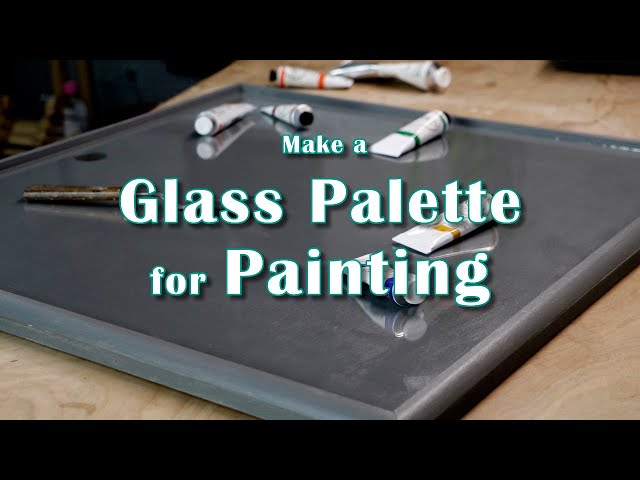 DIY Glass Palette Demo for Painting: RISD Art Professor Explains 