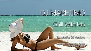 DJ Maretimo - Chill With Me - continuous mix, HD, 2017, 3+Hours, Del Mar Chill Cafe
