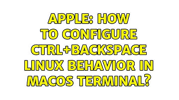 Apple: How to configure Ctrl+backspace Linux behavior in macOS terminal?