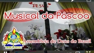 Ass. de Deus do Brasil: 2014 - Musical da Páscoa - A Vitória da Cruz