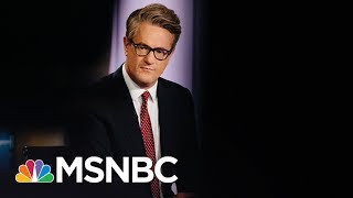 Joe: Republican Party 'Is Going Straight To Hell’ | Morning Joe | MSNBC