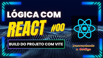 #00 Build inicial com Vite — Curso de React do Zero ao Avançado