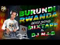 BURUNDI x RWANDA HITS SONGS MIXED BY DJ NJB