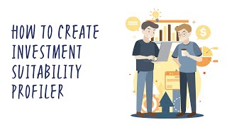 How to Create Investment Suitability Profiler