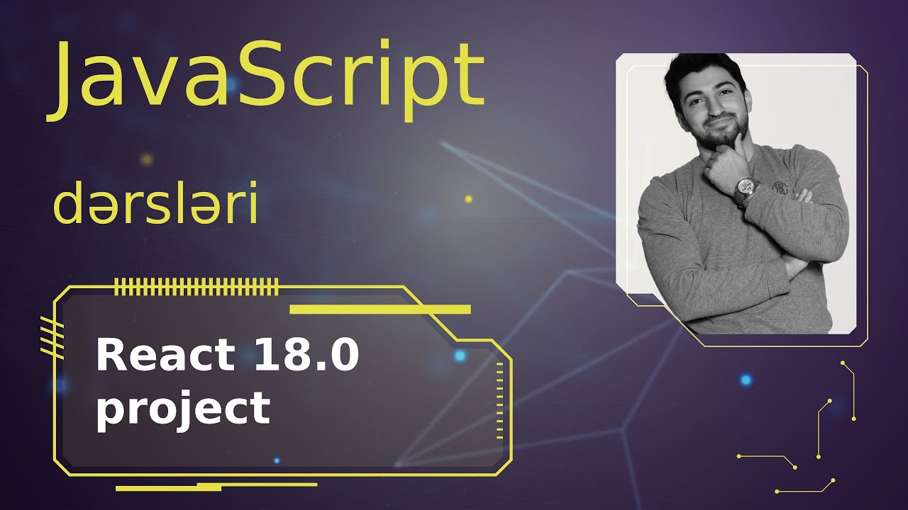 JavaScript Dərsləri. React 18 versiya ilə yeni proyekt. - YouTube