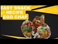 EASY EVENING SNACK RECIPE| HOW TO MAKE EGG CHAP| EGG SNACK RECIPE