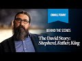 The David Story | Behind the Scenes