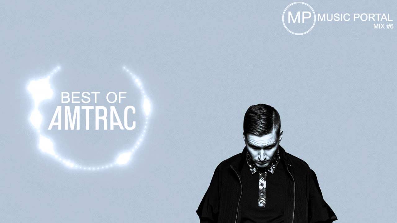 Best of Amtrac | Mix #6 | Music Portal