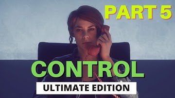 Control Ultimate Edition | Control Gameplay Walkthrough Part 5 | PS5 PS4 Control Review