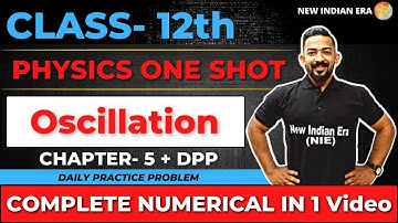 chapter no- 5 oscillation  || Physics class 12 NEW INDIAN ERA