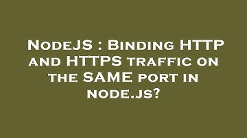 NodeJS : Binding HTTP and HTTPS traffic on the SAME port in node.js?