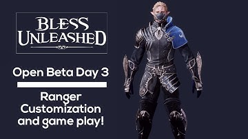 Bless Unleashed Open Beta - Ranger Creation and Gameplay