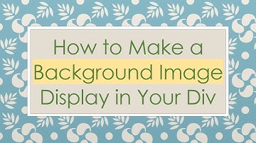How to Make a Background Image Display in Your Div