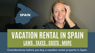 Vacation Rental in Spain  Laws, taxes, costs, and more! #Spain #realestate #vacationrental