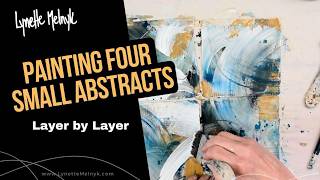 Painting Four Small Abstracts, Layer by Layer