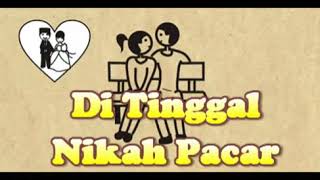 Ditinggal Nikah Pacar SEDIH BANGET