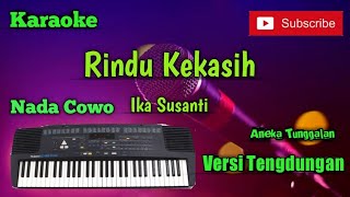 Rindu Kekasih ( Ika Susanti ) Karoke Nada Cowo Musik Sandiwaraan Tengdungan Cover