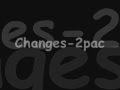 2Pac (Tupac) - Changes (Original   Lyrics)