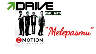 Download Lagu Drive Band - Melepasmu (E-Motion Production) MP3
