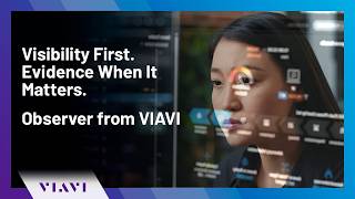 Visibility First. Evidence When It Matters. | Observer from VIAVI