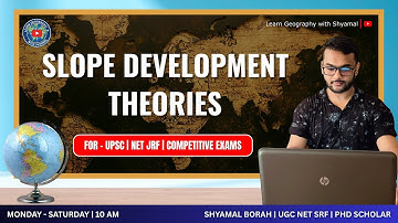 Slope Development Theories | UGC NET JRF | Unit 1 (Geomorphology) | Learn Geography with Shyamal