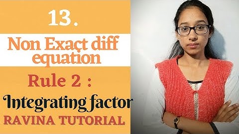 13. Rule 2 : Integrating Factor of non exact differential equation | Ravina Tutorial | in Hindi