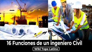 16 Funciones de un ingeniero Civil.