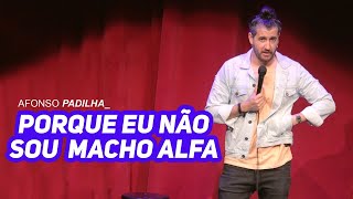 AFONSO PADILHA - DESCOBRI QUE NÃO SOU MACHO ALFA