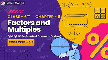 Class - 6th (Prachi) || Chapter - 5 Factors and Multiples || Exercise - 5.5 Q1 & Q2 (Finding GCD)