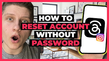 How To Reset Threads Account Without Password