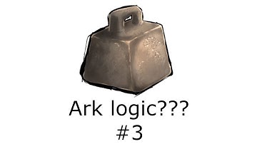 Ark logic???#3