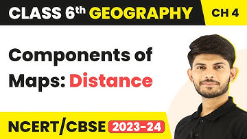 Class 6 Geography Chapter 4 | Components of Maps: Distance