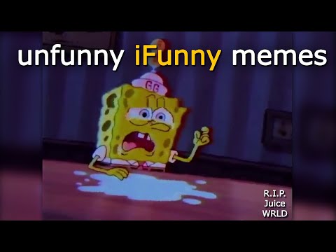 unfunny-ifunny-memes-(feat.-4-juice-wrld-memes-some-might-find-offensive)-in-mediocre-quality