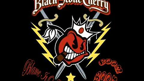 Black Stone Cherry - Blame It On The Boom Boom