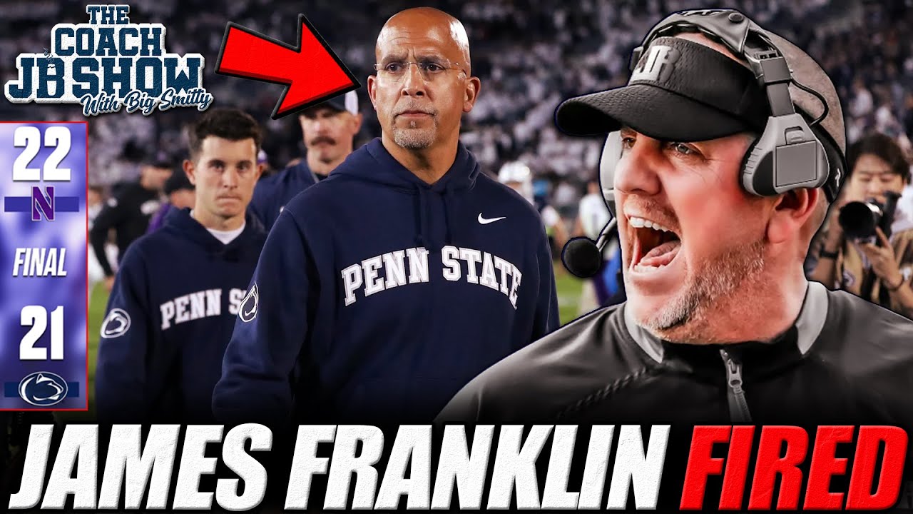 The Coach JB Show With Big Smitty | James Franklin FIRED After Penn State's LOSS vs. Northwestern