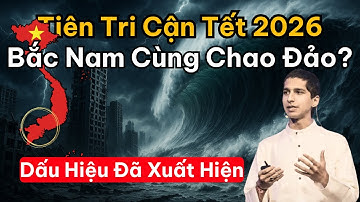 ⚠️Lời Tiên Tri Cận Tết 2026 Báo Trước: Thiên Tượng Dị Thường, Bắc Nam Cùng Rung Chuyển!