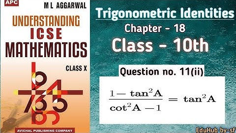 (1 - tan² A) / ( cot² A - 1 ) = tan²A || Trigonometric Identities by ml Aggarwal class 10th icse