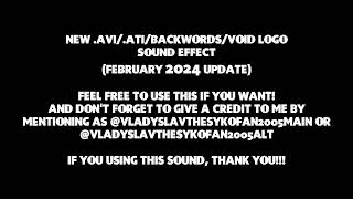 New .AVI/.ATI/Backwords/Void Logo Sound Effect (February 2024 UPDATE)