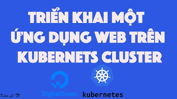 Triển khai một ứng dụng web trên Kubernetes Cluster