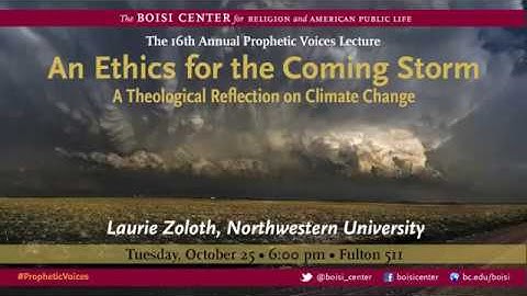 Laurie Zoloth - An Ethics for the Coming Storm