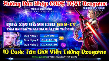 Tân Giới Viễn Tưởng - 14 Code Game & Cách Nhập Full Code Tân Thủ Tân Giới Viễn Tưởng