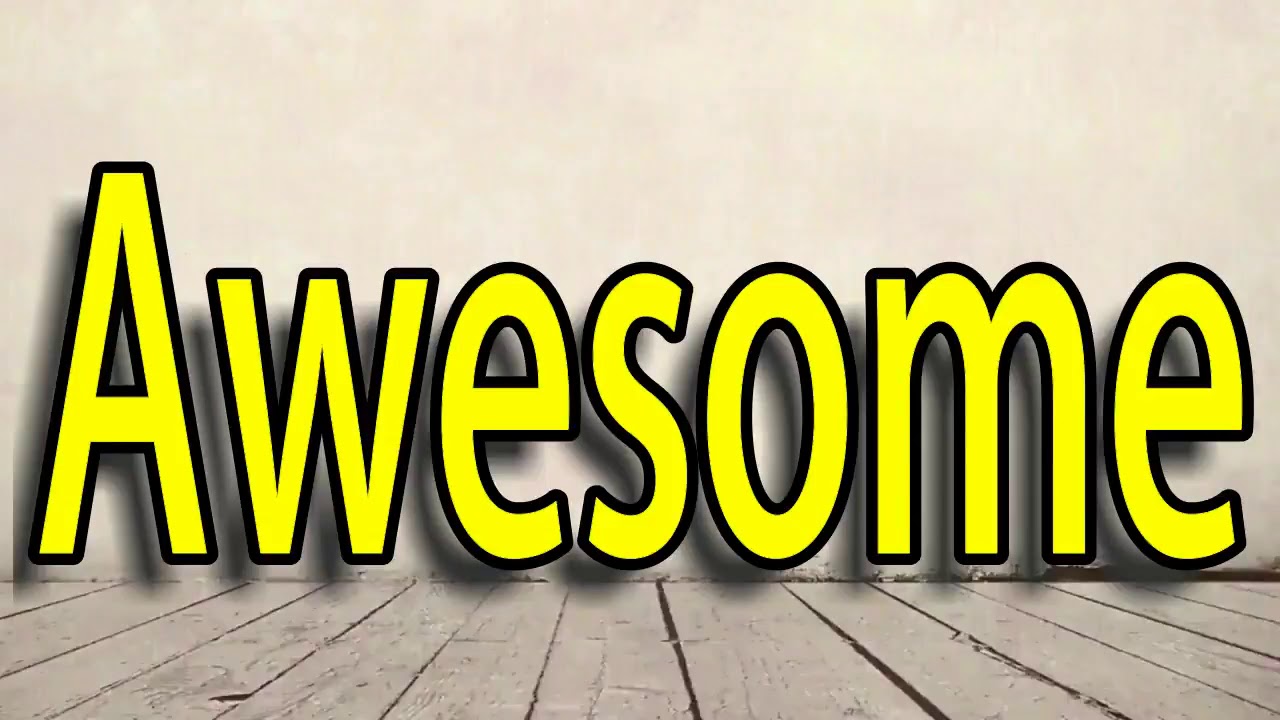 How to Pronounce Awesome