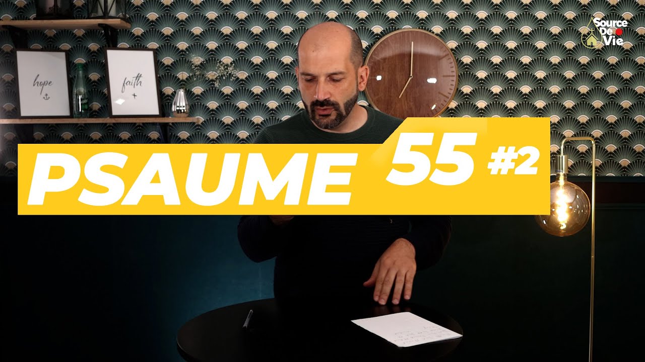Un Jour, Un Psaume - Psaume 55 #2