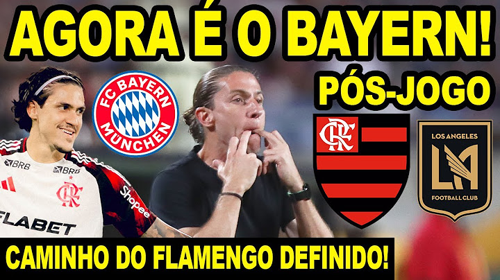AGORA É FLAMENGO X BAYERN DE MUNIQUE! CAMINHO DO MUNDIAL DEFINIDO! PÓS-JOGO MENGÃO X LOS ANGELES FC